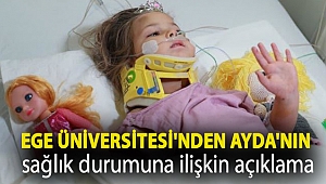 Ege Üniversitesi'nden Ayda'nın sağlık durumuna ilişkin açıklama