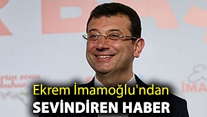 Ekrem İmamoğlu'ndan sevindiren haber