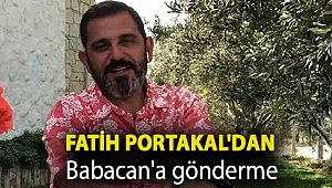 Fatih Portakal'dan Babacan'a gönderme