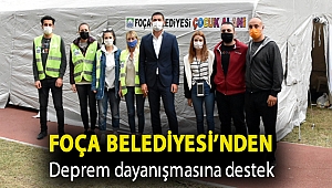 FOÇA BELEDİYESİ’NDEN DEPREM DAYANIŞMASINA DESTEK
