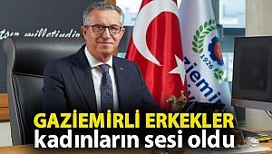 Gaziemirli erkekler kadınların sesi oldu