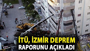 İTÜ, İzmir deprem raporunu açıkladı