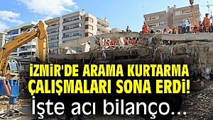 İzmir'de arama kurtarma çalışmaları sona erdi!