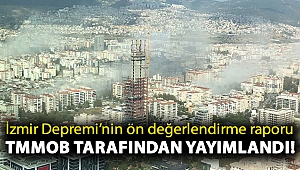 İzmir Depremi’nin ön değerlendirme raporu TMMOB tarafından yayımlandı!