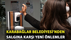 Karabağlar Belediyesi’nden salgına karşı yeni önlemler
