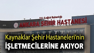 Kaynaklar Şehir Hastaneleri’nin işletmecilerine akıyor: Sağlık Bakanlığı alacaklılarla pazarlık yapıyor