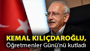 Kemal Kılıçdaroğlu, Öğretmenler Günü'nü kutladı