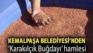 Kemalpaşa Belediyesi’nden ‘Karakılçık Buğdayı’ hamlesi