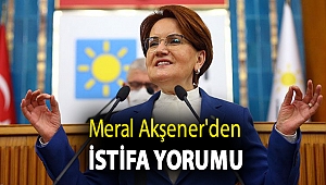 Meral Akşener'den istifa yorumu
