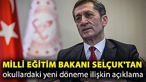 Milli Eğitim Bakanı Ziya Selçuk'tan okullardaki yeni döneme ilişkin açıklama