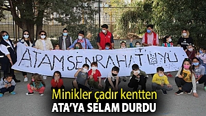 Minikler çadır kentten Ata’ya selam durdu
