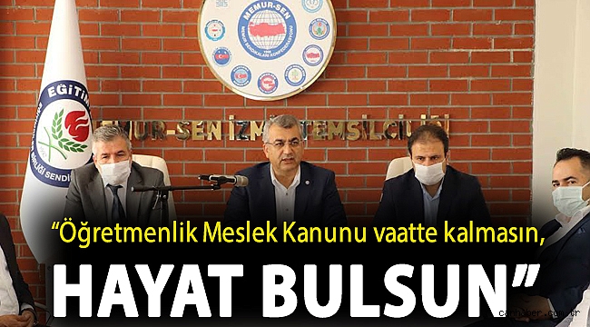 “Öğretmenlik Meslek Kanunu vaatte kalmasın, hayat bulsun”