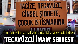 Önce annesine sonra kızına cinsel istismar ve taciz iddiası: ‘Tecavüzcü imam’ serbest