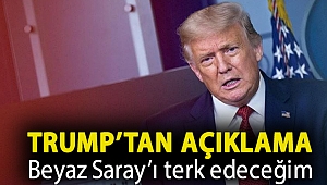 Trump'tan açıklama Beyaz Saray'ı terk edeceğim
