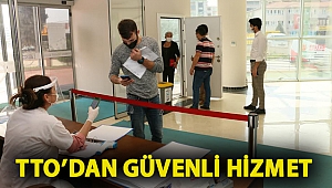 TTO’dan güvenli hizmet