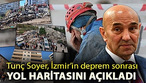 Tunç Soyer, İzmir’in deprem sonrası yol haritasını açıkladı