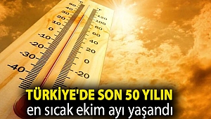 Türkiye'de son 50 yılın en sıcak ekim ayı yaşandı