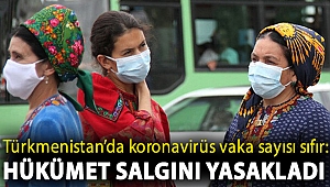 Türkmenistan’da koronavirüs vaka sayısı sıfır: Hükümet salgını yasakladı