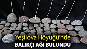 Yeşilova Höyüğü’nde balıkçı ağı bulundu