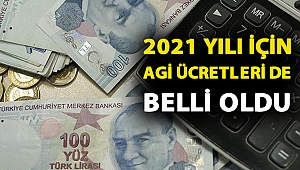 2021 yılı için AGİ ücretleri de belli oldu