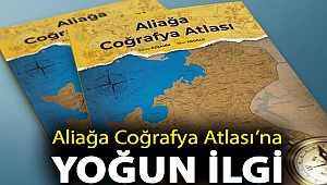 Aliağa Coğrafya Atlası’na Yoğun İlgi