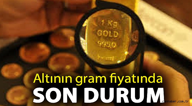 Altının gram fiyatında son durum