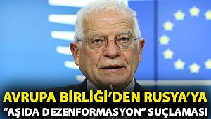 Avrupa Birliği’den Rusya’ya “aşıda dezenformasyon” suçlaması