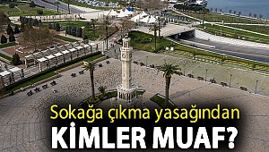 Bakanlık genelge yayımladı: Sokağa çıkma yasağından kimler muaf?