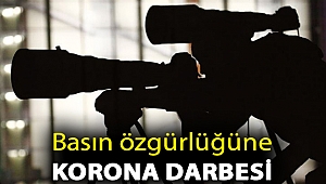 Basın özgürlüğüne korona darbesi