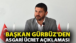 Başkan Gürbüz'den asgari ücret açıklaması