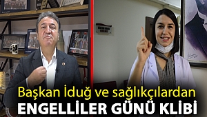 Başkan İduğ ve sağlıkçılardan Engelliler Günü klibi