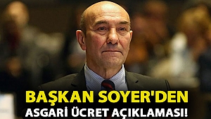 Başkan Soyer'den asgari ücret açıklaması!