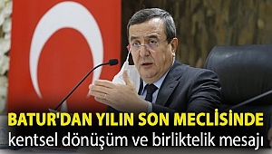 Batur'dan yılın son meclisinde kentsel dönüşüm ve birliktelik mesajı