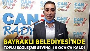 Bayraklı Belediyesi'nde Toplu Sözleşme Sevinci 15 Ocak'a Kaldı