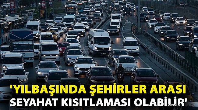 Bilim Kurulu Üyesi Prof. Dr. İlhan: 'Yılbaşında şehirler arası seyahat kısıtlaması olabilir'