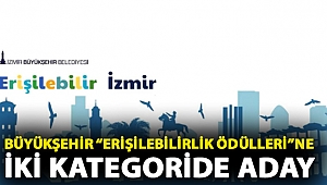 Büyükşehir “Erişilebilirlik Ödülleri”ne iki kategoride aday