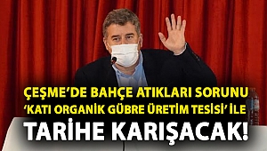Çeşme’de bahçe atıkları sorunu ‘Katı Organik Gübre Üretim Tesisi’ ile tarihe karışacak!