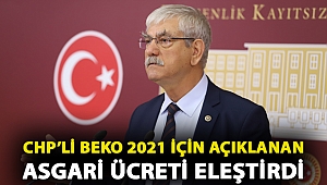 CHP'li Beko 2021 için açıklanan asgari ücreti eleştirdi: 50 milyon yurttaş 2021'i de sefalet içinde geçirecek!