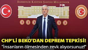 CHP'li Beko'dan deprem tepkisi!