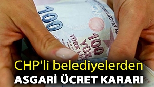 CHP'li belediyelerden asgari ücret kararı