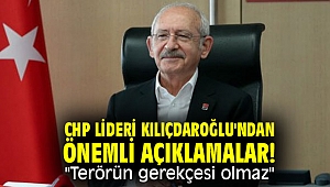 CHP lideri Kılıçdaroğlu'ndan önemli açıklamalar!
