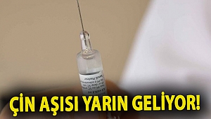 Çin aşısı yarın geliyor!