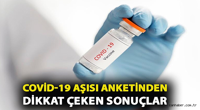 COVID-19 Aşısı Anketinden Dikkat Çeken Sonuçlar