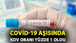 Covid-19 aşısında KDV oranı yüzde 1 oldu
