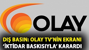 Dış basın: Olay TV’nin ekranı ‘iktidar baskısıyla’ karardı