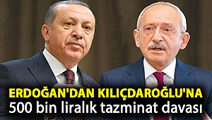 Erdoğan'dan Kılıçdaroğlu'na 500 bin liralık tazminat davası