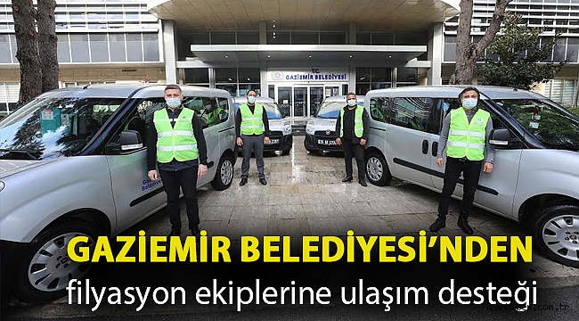 Gaziemir Belediyesi’nden filyasyon ekiplerine ulaşım desteği