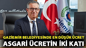 Gaziemir Belediyesinde en düşük ücret asgari ücretin iki katı