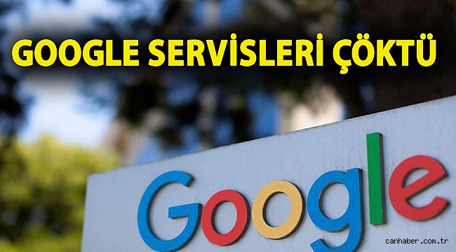 Google servisleri çöktü