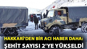 Hakkari'den bir acı haber daha: Şehit sayısı 2'ye yükseldi